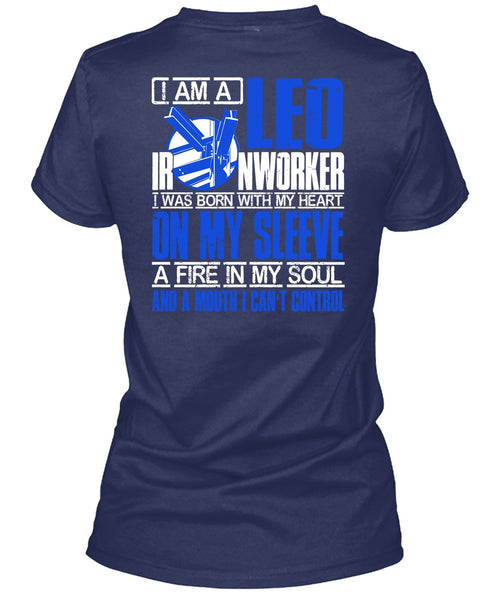 I Am A Leo Ironworker T Shirt, I Can't Control T Shirt