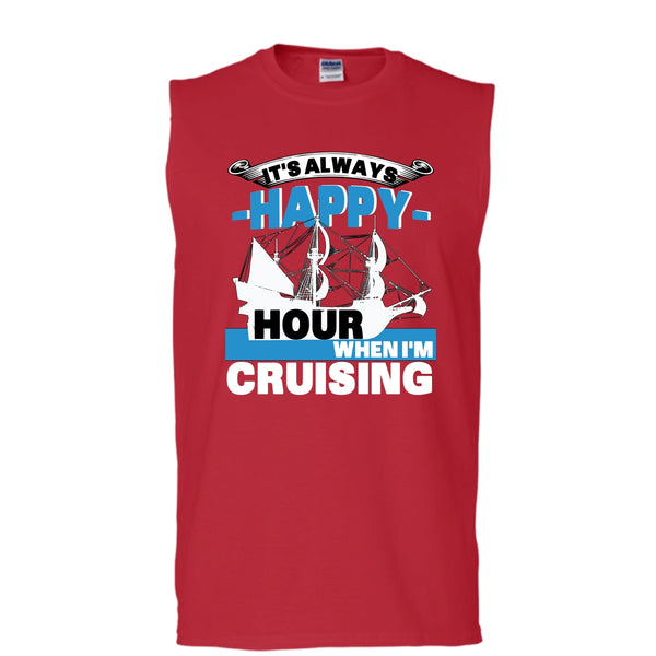 It's Always Happy Hour T Shirt, When I'm Cruising T Shirt, Cool T Shirt (Men's Cotton Sleeveless)