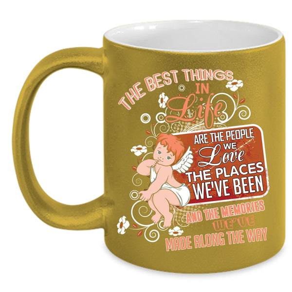 The Best Things In Life Are The People Coffee Mug, Cute Coffee Cup