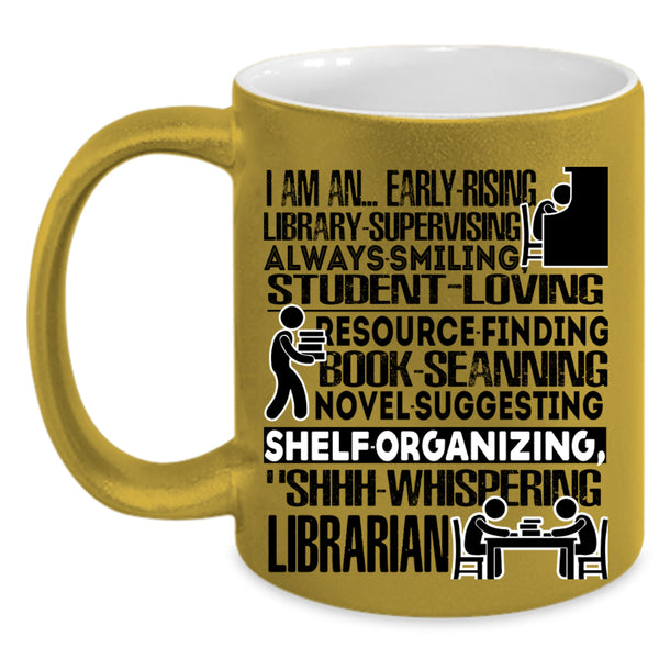 I Am A Librarian Coffee Mug, I Am An Early Rising Accent Mug
