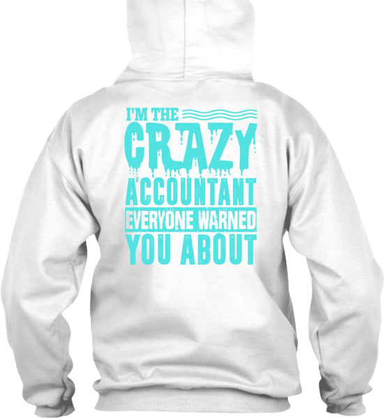 I'm The Crazy Accountant T Shirt, I Love Accountant T Shirt