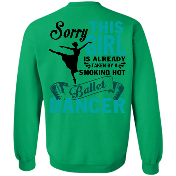 Being A Dancer T Shirt, This Girl Is Already Taken By A Ballet Dancer Sweatshirt