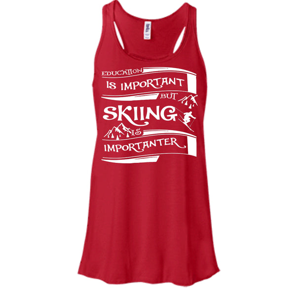 I Am A Cool Skiner T Shirt, Education Is Important But Skiing Is Importanter T Shirt, Cool T Shirt