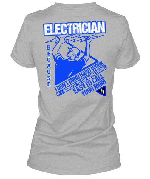 I'd Call Your Mom T Shirt, I Love Electrician T Shirt