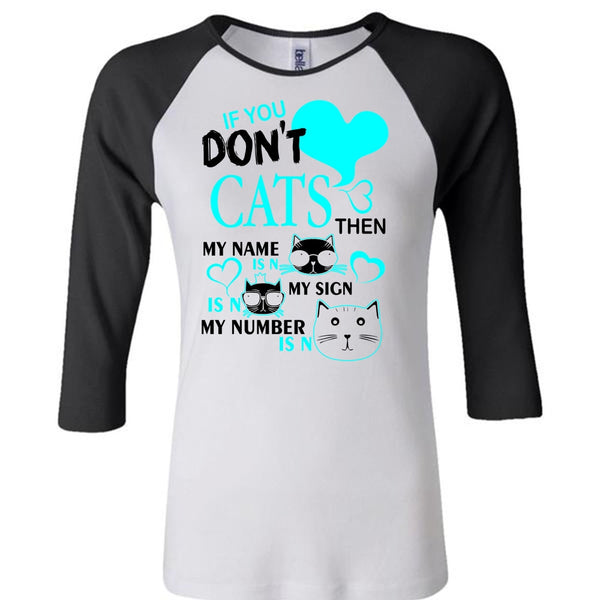 If You Don't Cats T Shirt, I Love My Cat T Shirt, Awesome T-Shirts