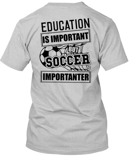 Education Is Important T Shirt, I Love Soccer T Shirt