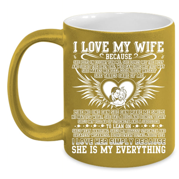I Love My Wife Coffee Mug, She Is My Everything Coffee Cup