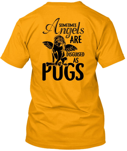 Sometimes Angels Are Disguised As Pugs T Shirt, I Love Dog T Shirt