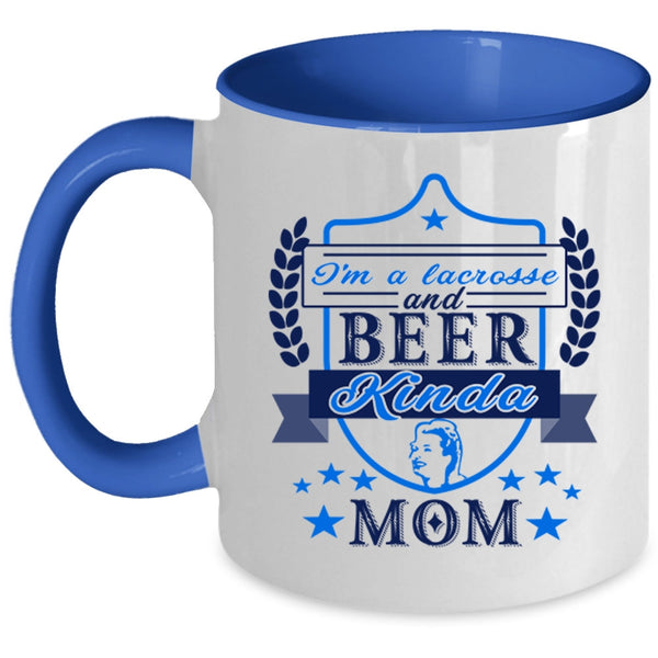 Funny Coffee Mug, I'm A Lacrosse And Beer Kinda Mom Accent Mug