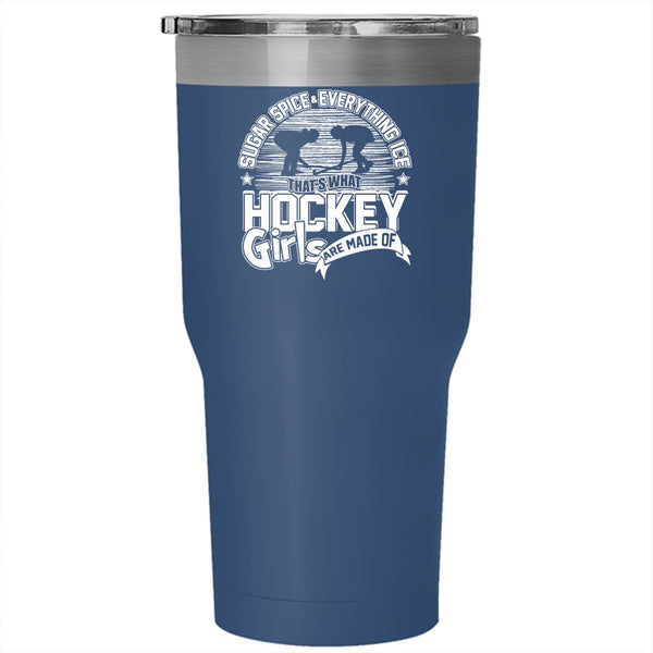 Sugar Spice And Everything Ice Tumbler 30 oz Stainless Steel, What Hockey Girls Are Made Of Travel Mug