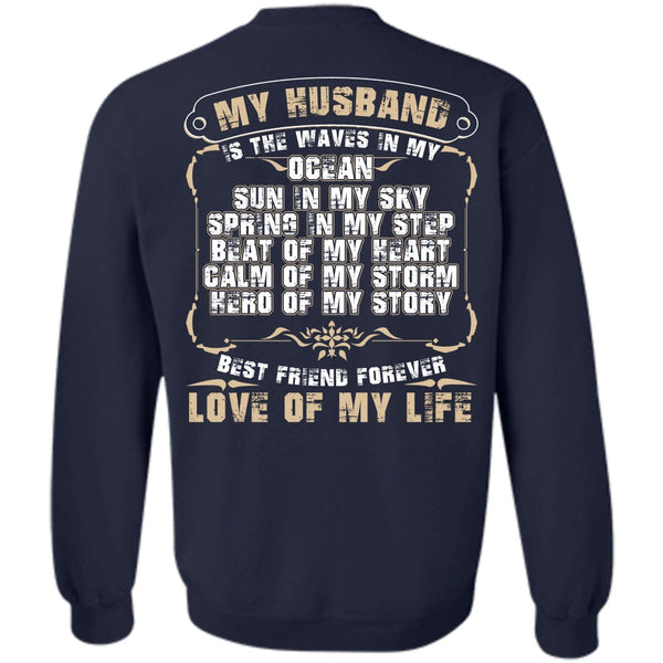 Love Of My Life T Shirt, Being A Husband Sweatshirt