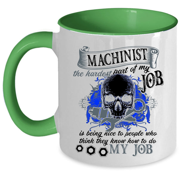 Cool Machisnist Coffee Mug, Machinist Accent Mug