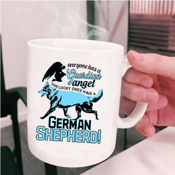 German Shepherd Coffee Mug, Everyone Has A Guardian Angel Cup