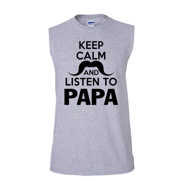 Keep Calm And Listen To Papa Shirt, Father's Day Gift Shirt (Men's Cotton Sleeveless)