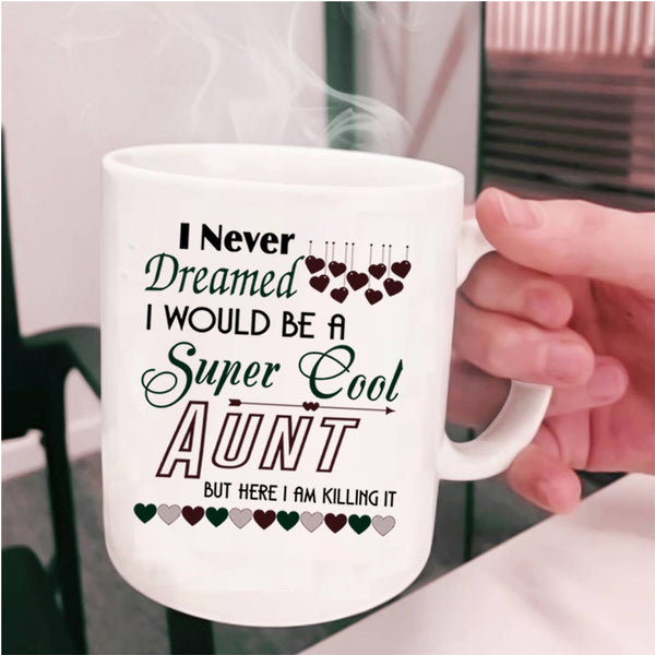 Cute Aunt Coffee Mug, I Would Be A Cool Aunt Cup