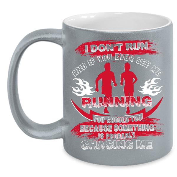 You Ever See Me Running Coffee Mug, Funny Gift For Runners Coffee Cup