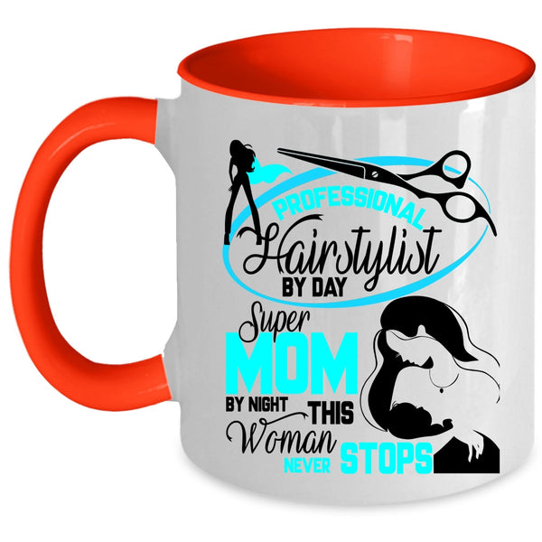 Mom By Night Coffee Mug, Professional Hairstylist By Day Accent Mug