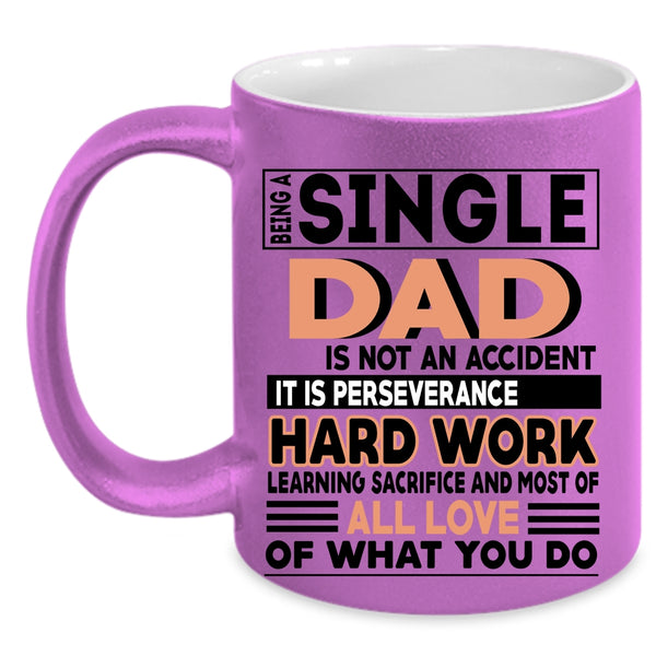 Cute Dad Coffee Mug, Being A Single Dad Is Not A Accident Accent Mug
