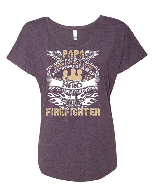 You Are My Beloved Firefighter T Shirt, Papa You Are As Fearless T Shirt, Cool Shirt (Ladies' Triblend Dolman Sleeve)