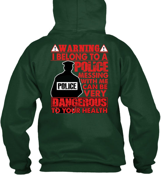 I Belong To A Police T Shirt, Dangerous To Your Health T Shirt
