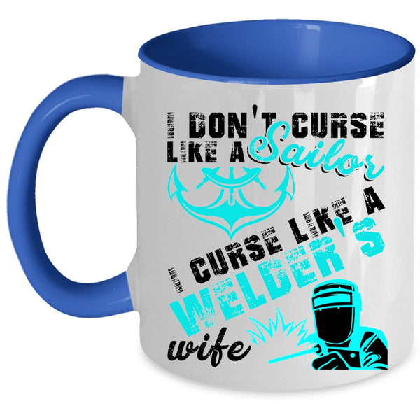 I Like A Welder's Wife Coffee Mug, I Don't Like A Sailor Accent Mug