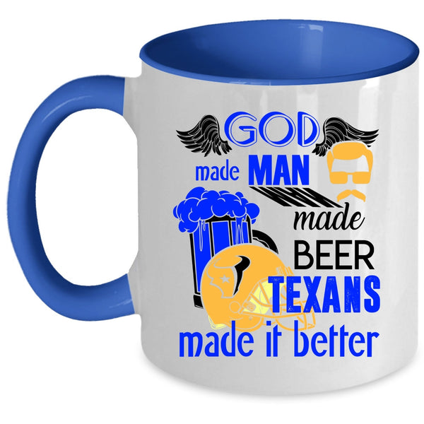 Texans Made It Better Coffee Mug, Man Made Beer Accent Mug