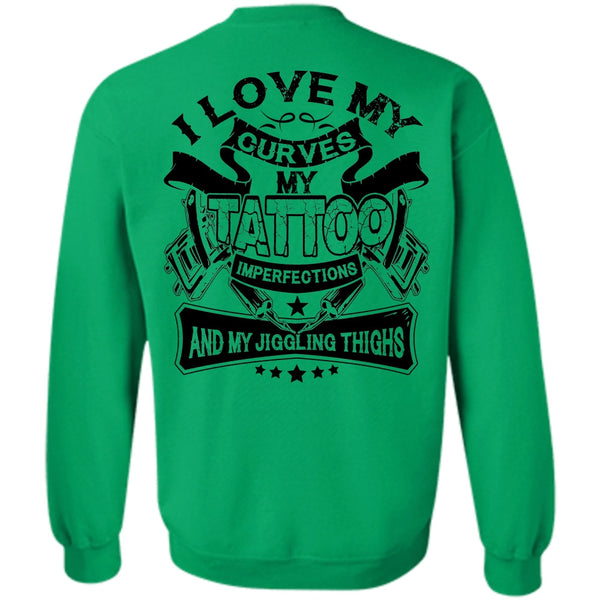 I Love Tattoo T Shirt, I Love My Curves My Tattoo Sweatshirt