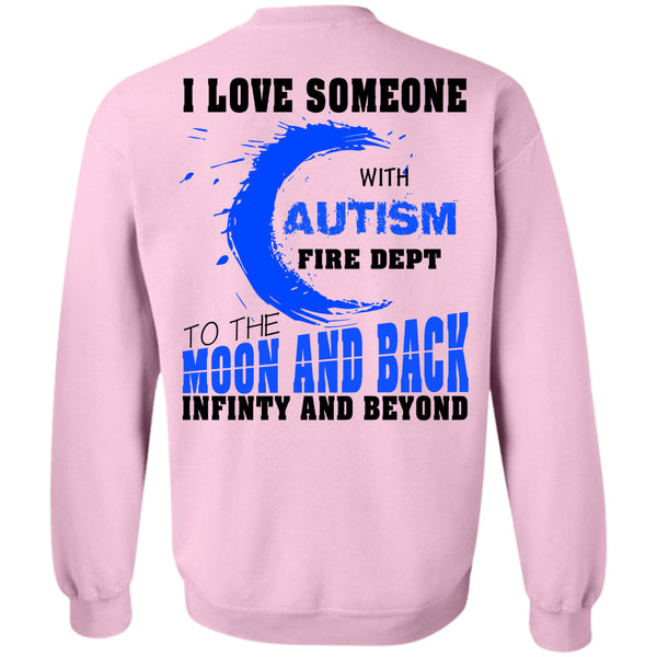 Being A Firefighter T Shirt, I Love Someone With Autism Fire Dept Sweatshirt
