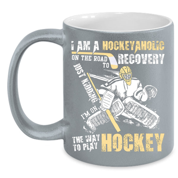I Am A Hockeyaholic Coffee Mug, I Love Playing Hockey Coffee Cup
