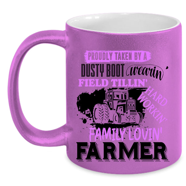 Farmer Coffee Mug, Proudly Taken By A Dusty Boot Wearing Accent Mug