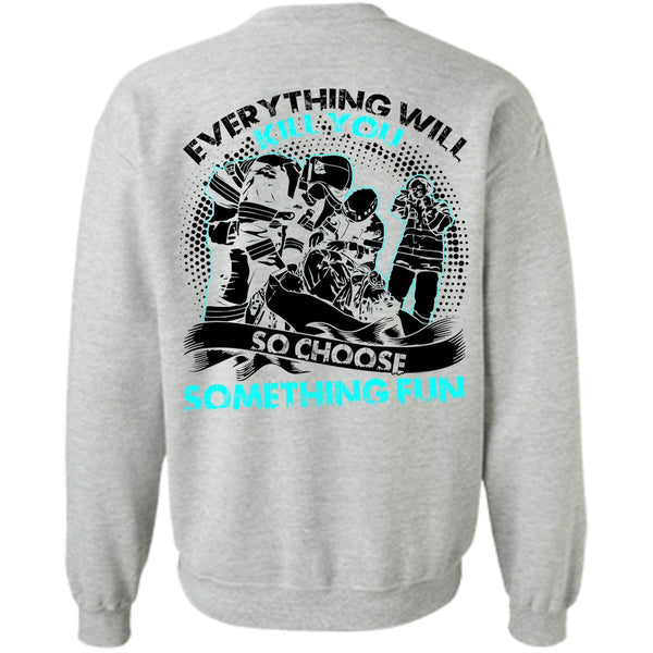 I Love Firefighter T Shirt, So Choose Something Fun Sweatshirt