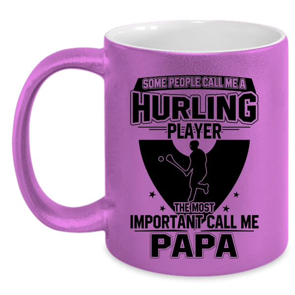 The Most Important Call Me Papa Coffee Mug, Call Me A Hurling Player Accent Mug