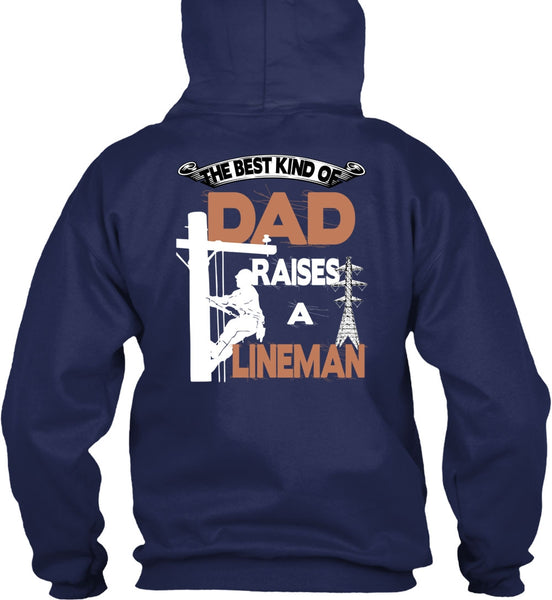 The Best Kind Of Dad Raises A Lineman T Shirt, I Love Lineman T Shirt