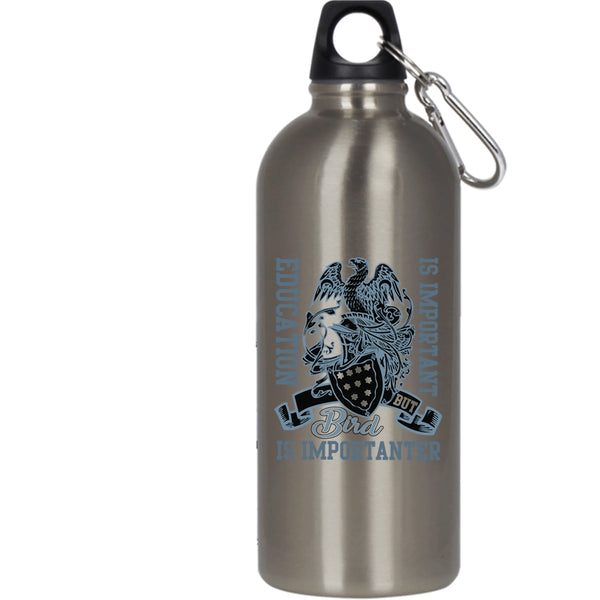 Education Is important 20 oz Stainless Steel Bottle,Bird Is Importanter Outdoor Sports Water Bottle