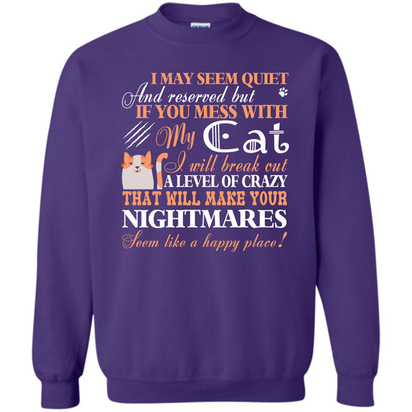 Will Make Your Nightmares T Shirt, I Love My Cat Sweatshirt