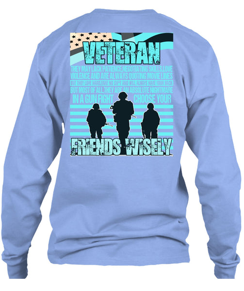 Friends Wisely T Shirt, I Love Veteran T Shirt
