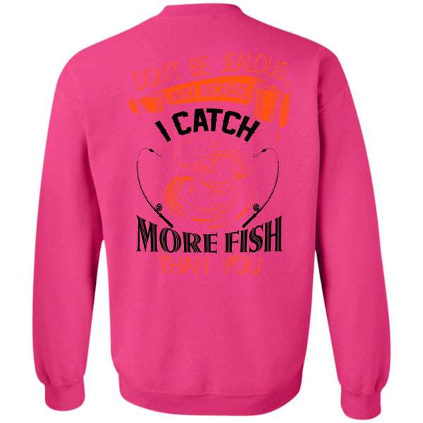 Favorite T Shirt, I Catch More Fish Than You Sweatshirt
