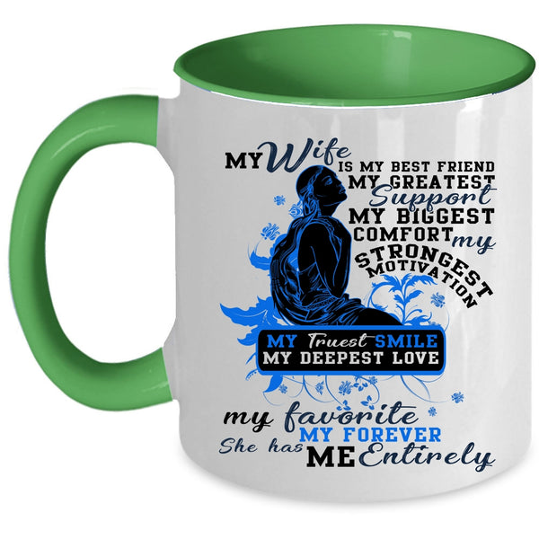 She has My Entirely Coffee Mug, My Wife Is My Best Friend Accent Mug