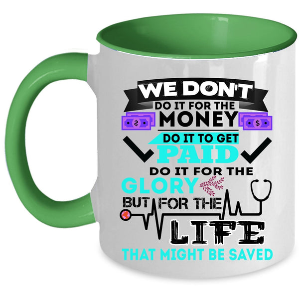 Funny Saying Coffee Mug, We Don't Do It For The Money Accent Mug