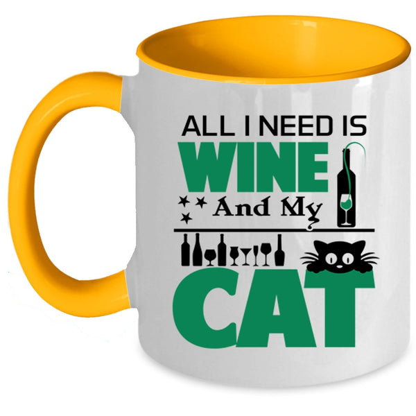 Funny Gift For Cat Lover Coffee Mug, All I Need Is Wine And My Cat Accent Mug
