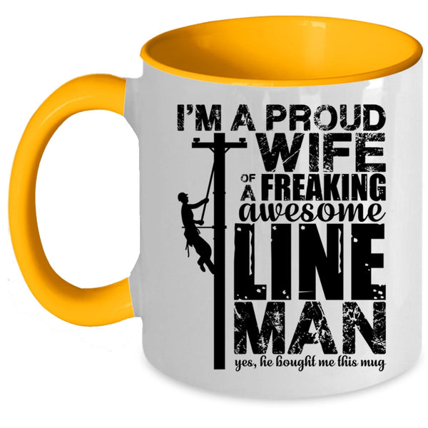 Beautiful Wife Coffee Mug, I'm A Proud Wife Of An Awesome Lineman Accent Mug
