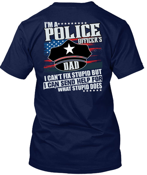 I'm A Police Officer's Dad T Shirt, Being A Police T Shirt