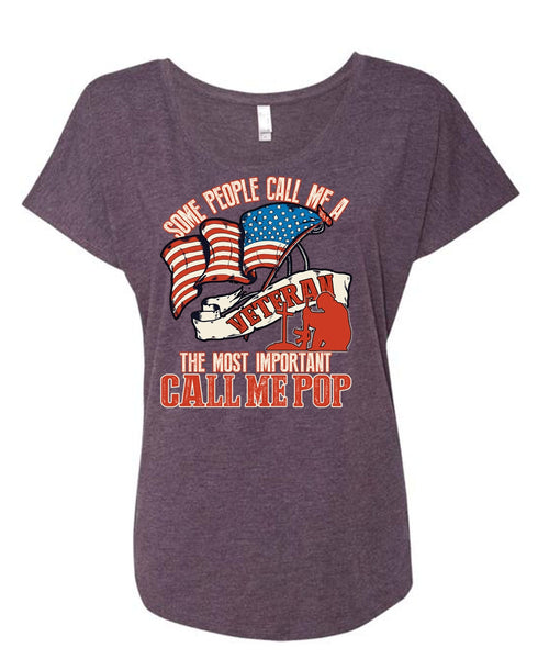 The Most Important Call Me Pop T Shirt, Some People Call Me A Veteran T Shirt, Cool Shirt (Ladies' Triblend Dolman Sleeve)