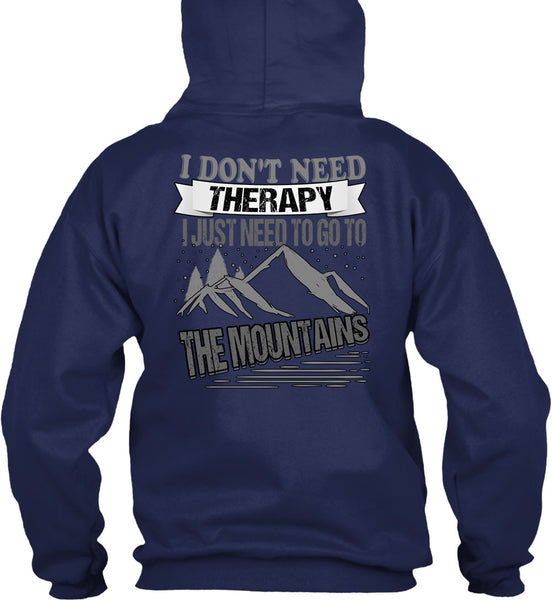 I Don't Need Therapy T Shirt, Go To The Mountains T Shirt