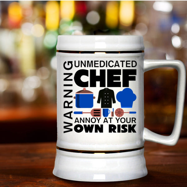 Unmedicated Chef Annoy At Your Own Risk Beer Stein 22oz, Warning Beer Mug