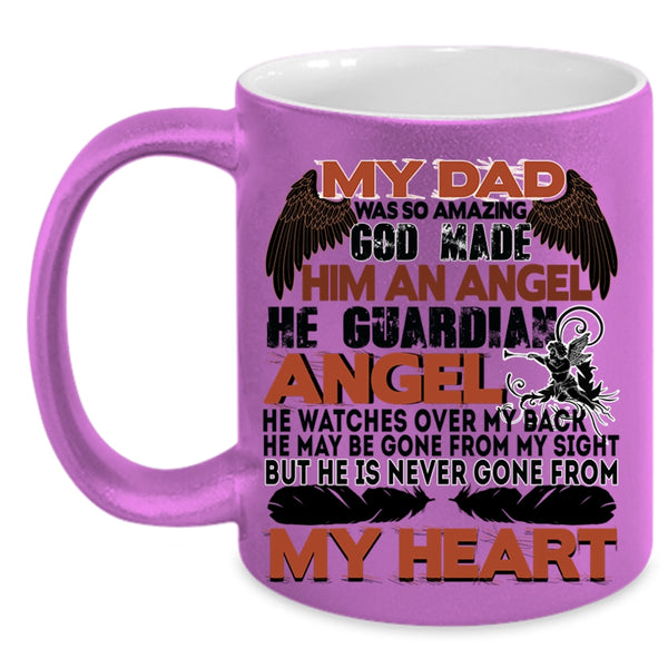He Is Never Gone From My Heart Coffee Mug, My Dad Was So Amazing Accent Mug