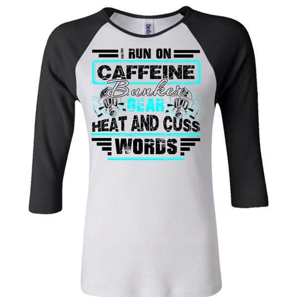 I Run Caffeine Bunker T Shirt, I Love Firefighter T Shirt, Awesome T-Shirts