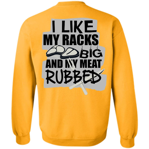 I Love Chef T Shirt, I Like My Racks Big Sweatshirt