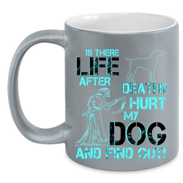 Cool Gift For Dog Lovers Coffee Mug, Don't Hurt My Dog Accent Mug