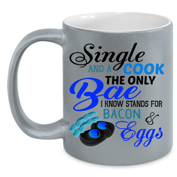 I Know Stands For Bacon And Eggs Coffee Mug, Single And A Cook The Only Bae Accent Mug
